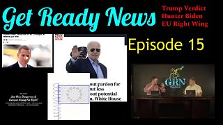 GRN Episode 15 Trump, Hunter, and EU Right Wing