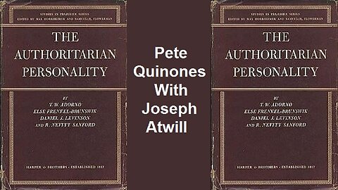 The Authoritarian Personality: Pete Quinones With Joseph Atwill