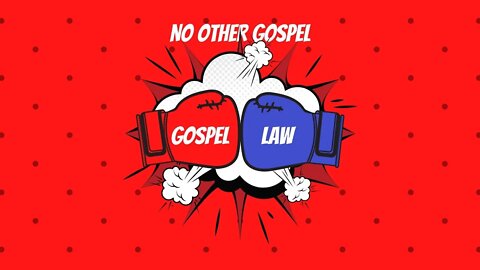 22/05/22 | Gospel Vs Law (Galatians 3:15-4:7)