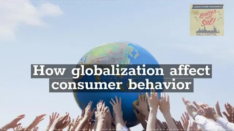 How globalization affect consumer behavior