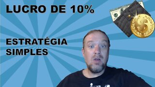 [CRIPTOMOEDAS] LUCRO DE 10% - APLICANDO UMA ESTRETÉGIA SIMPLES