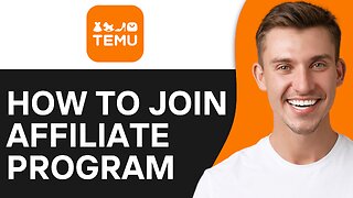 How To Join Temu Affiliate Program