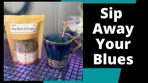 Sip Your Blues Away