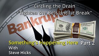 8/15/23 Tighten the Belt Until it Breaks "Circling the Drain" part 2 S3E2p2