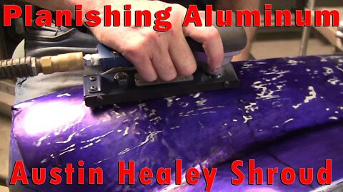 Planishing Aluminum: Austin Healey Shroud