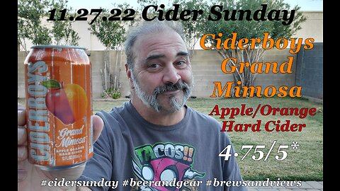 Cider Sunday 11.27.22 Ciderboys Grand Mimosa Apple/Orange Hard Cider 4.75/5