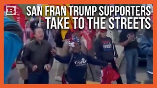 Wait, Where?! Trump Supporters Cheer for Donald in the Streets of San Francisco