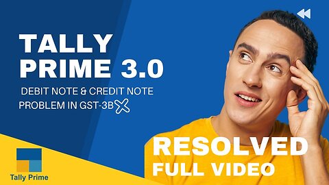 DEBIT/CREDIT NOTE PROBLEM RESOLVED IN TALLY PRIME 3.0 || FULL VIDEO
