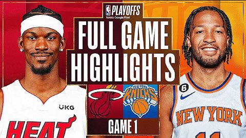 Miami Heat vs. New York Knicks Full Game 1 Highlights | Apr 30 | 2022-2023 NBA Playoffs