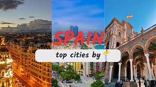 Discover Spain: Top 3 Cities Every Traveler Should Visit