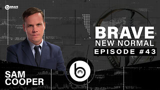 Brave New Normal Ep. 043 - Sam Cooper (The Bureau)