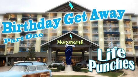 Birthday Get Away - Margaritaville Resort in Gatlinburg - Part 1