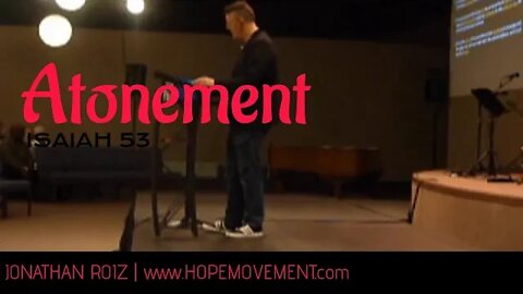 Sermon Clip: Atonement - Isaiah 53 (Jonathan Roiz)