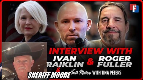 CSPOA: Tina Peters interviews Roger Fuller, Ivan Raiklin (J6-Capitol Police) & Sheriff Paul Moore