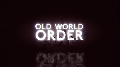 Old World Order: A Documentary from Stew Peters & Hibbeler Productions