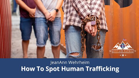MT Patriots: How To Spot Human Trafficking