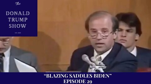 Donald Trump Show Episode 29 - Blazing Saddles Biden, Sleep Sofa Said What??!
