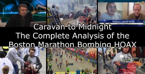 The Complete Analysis of the Boston Marathon Bombing HOAX - Caravan To Midnight