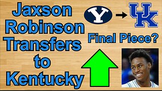 Jaxson Robinson Transfers to Kentucky!!! #cbb