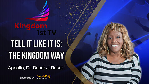 Tell It Like It Is: The Kingdom of God Way with Apostle Dr Baker 1-15-24