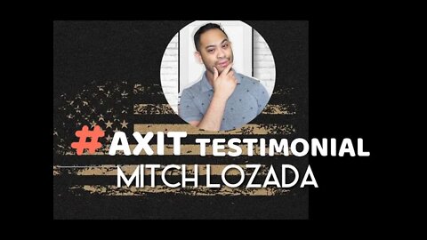 #AXIT TESTIMONIAL: MITCH LOZADA -- "Bring Honor Thy Yourself, Thy Family, Country, & God" | EP 95