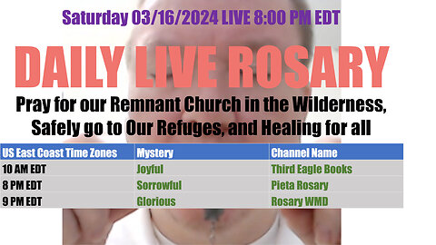 Mary's Daily Live Holy Rosary Prayer at 8:00 p.m. EDT 03/16/2024