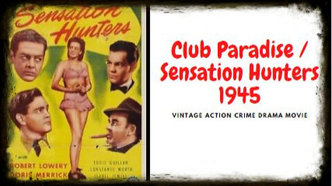 Club Paradise 1945 | Sensation Hunters | Classic Movies | Vintage Full Movies