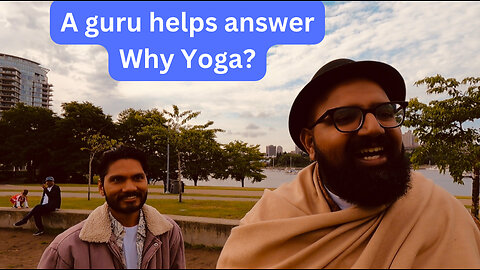 A guru helps answer why yoga?