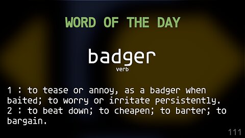 Word Of The Day 111 'badger'