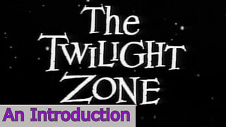 An Introduction to the Twilight Zone