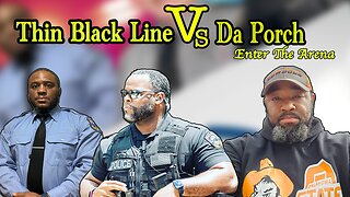 TBL Vs Da Porch Policing Debate