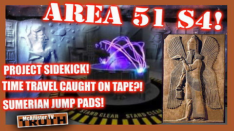 SUMERIAN JUMP PADS! TIME TRAVEL CAUGHT ON TAPE!? PROJECT SIDEKICK! GIANT PYRAMID @ AREA 51!