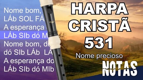 Harpa Cristã 531 - Nome precioso - Cifra melódica