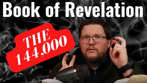 Who Are The 144,000? | Bible Study With Me (Revelation 7)