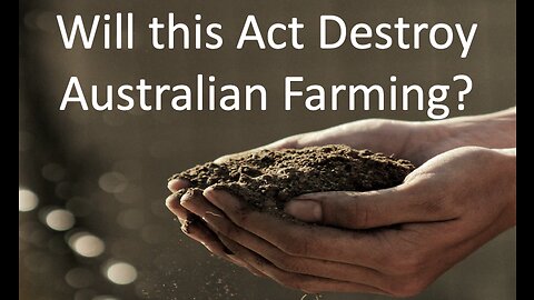 Will This Act Destroy Western Australia's Farming?