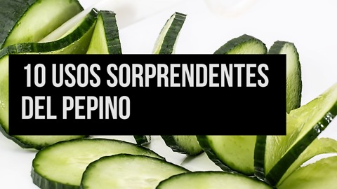 10 Usos Sorprendentes Del Pepino