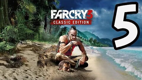 Far Cry 3: Classic Edition - Part 5 - I Failed You All