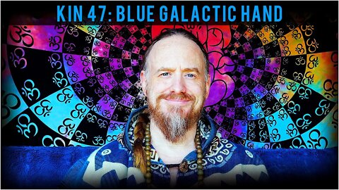 KIN 47: BLUE GALACTIC HAND (8 MANIK) 4 JULY 2022 | Mayan Tzolkin Calendar