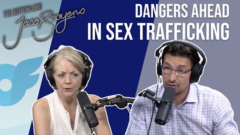 #67 DANGERS AHEAD in Sex Trafficking - The Bottom Line with Jaco Booyens and Jeanne L. Allert