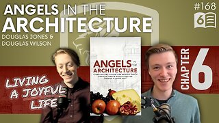 Episode 168: Angels in the Architecture – Chapter 6 | Christians Should Live Life Filled With Joy