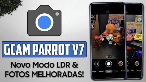 Google Camera 8.2.3 Parrot MOD v7.0 | GCAM COM MODO LDR PARA VÁRIOS SMARTPHONES!