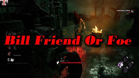 Dead By Daylight Bill Friend Or Foe