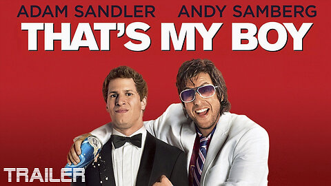 THAT'S MY BOY - OFFICIAL TRAILER - 2012