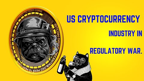 US Cryptocurrency Industry in Regulatory War