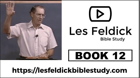 Les Feldick Bible Study-“Through the Bible” BOOK 12