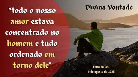 A DIVINA VONTADE FOI DADA COMO VIDA PRIMÁRIA DA CRIATURA #liturgiacatolicapontocom