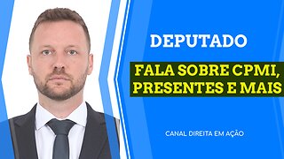 DEPUTADO FALA SOBRE CPMI, PRESENTES DE BOLSONARO E MAIS