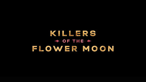 KILLERS of the FLOWER MOON TRAILER