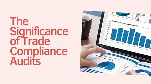 Importance of Trade Compliance Audits in ISF Processes