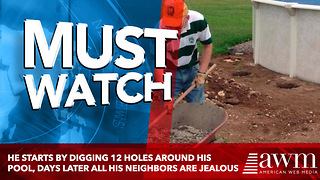 He Starts By Digging 12 Holes Around His Pool, Days Later All His Neighbors Are Jealous